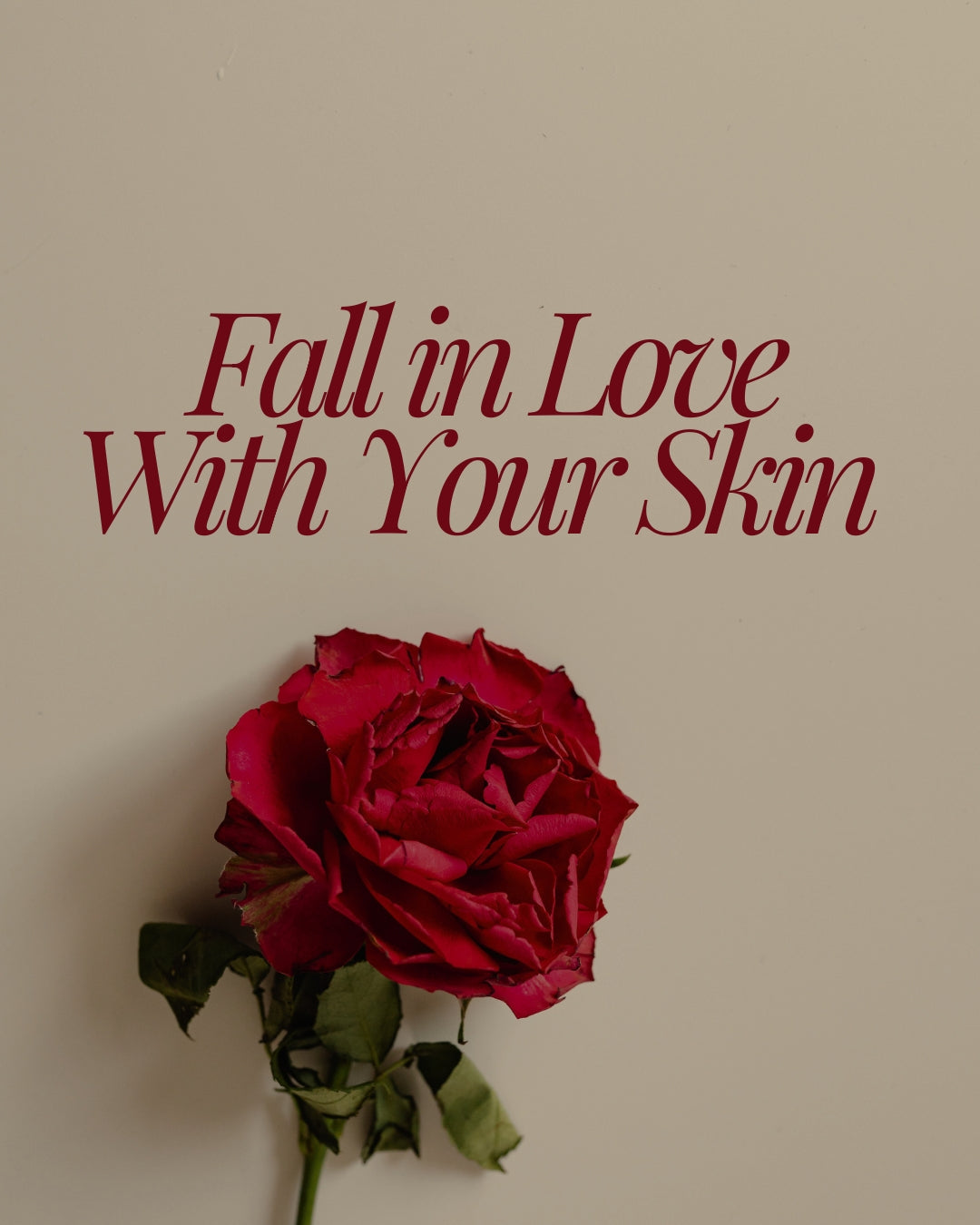 Fall in Love With Your Skin